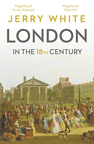 London In The Eighteenth Century: A Great and Monstrous Thing von Bodley Head